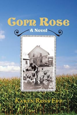 Corn Rose by Epp, Karen Ross