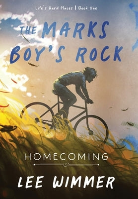 The Marks Boy's Rock: Homecoming by Wimmer, Lee