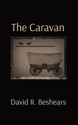 The Caravan by Beshears, David R.