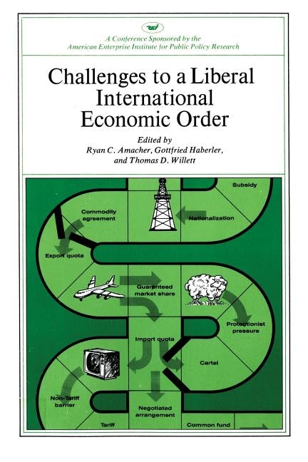 Challenges to a Liberal International Economic Order by Willett, Thomas D.