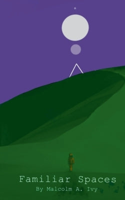 Familiar Spaces by Ivy, Malcolm