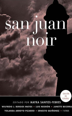 San Juan Noir (Spanish Edition) by Santos-Febres (Editor), Mayra