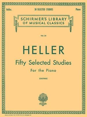 50 Selected Studies (from Op. 45, 46, 47): Schirmer Library of Classics Volume 24 Piano Technique by Heller, Stephen
