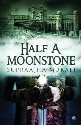 Half A Moonstone by Supraajha Murali