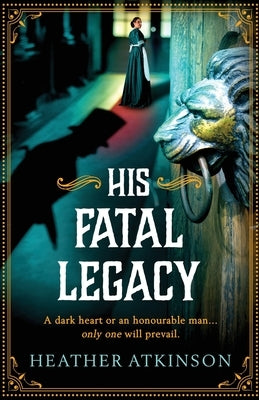 His Fatal Legacy by Atkinson, Heather