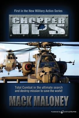 Chopper Ops: Chopper Ops Series by Maloney, Mack