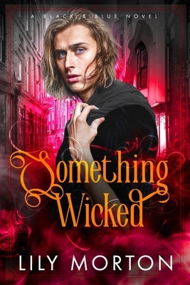 Something Wicked by Morton, Lily