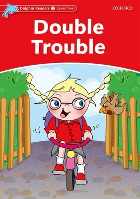 Dolphin Readers: Level 2: 425-Word Vocabulary Double Trouble by Wright, Craig
