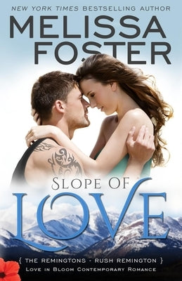Slope of Love (Love in Bloom: The Remingtons, Book 4): Rush Remington by Foster, Melissa