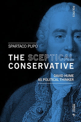 The Sceptical Conservative: Politics by Pupo, Spartaco