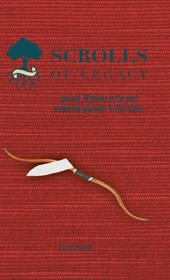 Scrolls of Legacy: Ancient: Windows to the Past Producing Gateways to the Future. by Pickett, Ernest