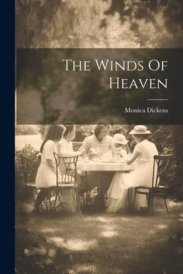 The Winds Of Heaven by Dickens, Monica