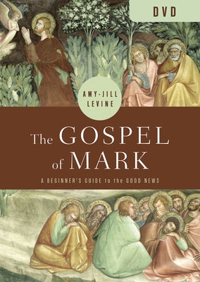 The Gospel of Mark DVD: A Beginner's Guide to the Good News by Levine, Amy-Jill