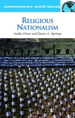 Religious Nationalism: A Reference Handbook by Omer, Atalia