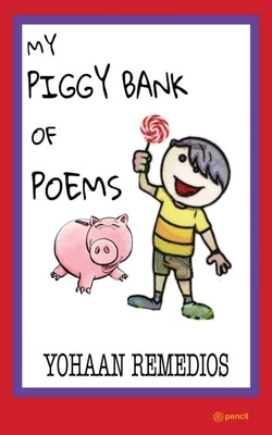 My Piggy Bank of Poems by Remedios, Yohaan
