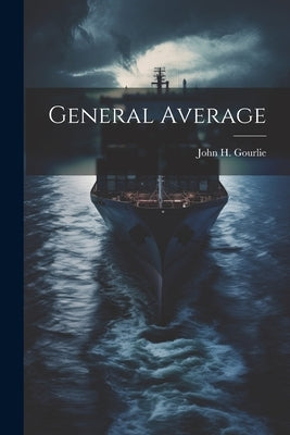 General Average by Gourlie, John H.