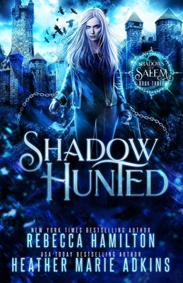 Shadow Hunted by Adkins, Heather Marie