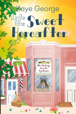 Into the Sweet Hereafter by George, Kaye