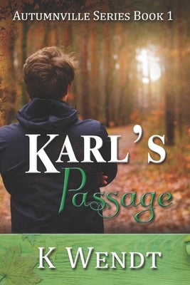Karl's Passage: Autumnville Series Book 1 by Wendt, K.
