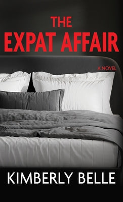 The Expat Affair by Belle, Kimberly