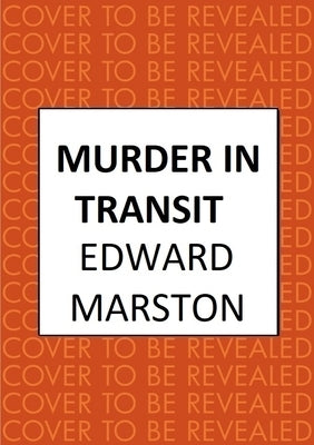 Murder in Transit: The Bestselling Victorian Mystery Series by Marston, Edward