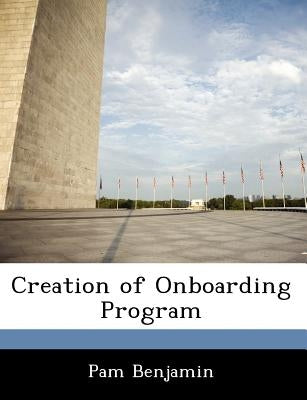 Creation of Onboarding Program by Benjamin, Pam