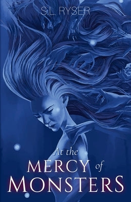 At the Mercy of Monsters: Second Edition by Ryser, Sophy L.