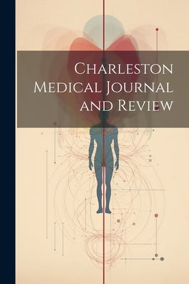 Charleston Medical Journal and Review by Anonymous