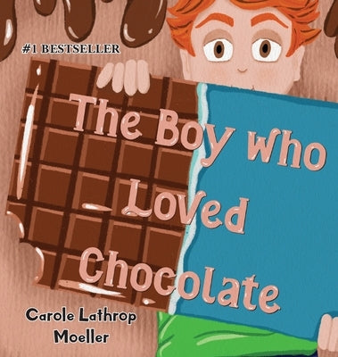 The Boy Who Loved Chocolate by Moeller, Carole Lathrop