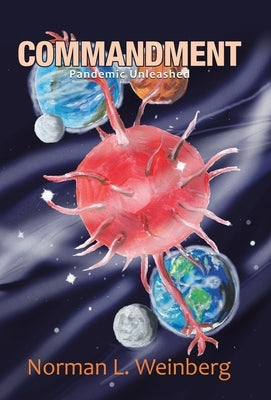 Commandment: Pandemic Unleashed by Weinberg, Norman L.