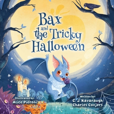 Bax and the Tricky Halloween by Kavanaugh, C. J.
