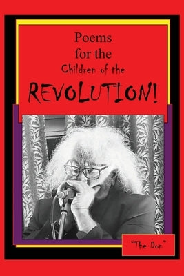 Poems for the Children of the REVOLUTION! by Radice, Don Vito