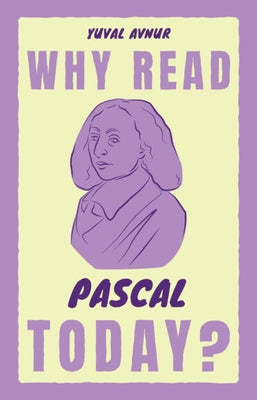 Why Read Pascal Today? by Avnur, Yuval