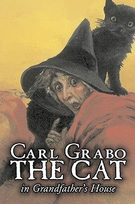 The Cat in Grandfather's Houseby Carl Grabo, Fiction, Horror & Ghost Stories by Grabo, Carl