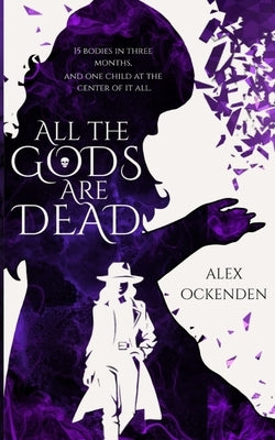 All The God's are Dead by Ockenden, Alex