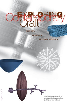 Exploring Contemporary Craft: History, Theory and Critical Writing by Johnson, Jean