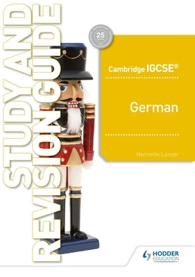 Cambridge Igcse(tm) German Study and Revision Guide by Lanzer, Harriette