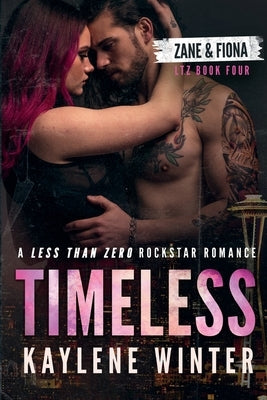 Timeless: A Less Than Zero Rockstar Romance by Winter, Kaylene
