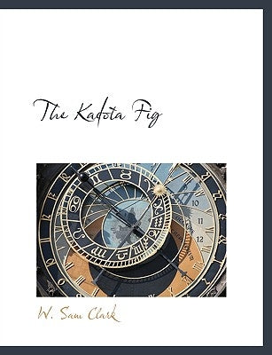 The Kadota Fig by Clark, W. Sam