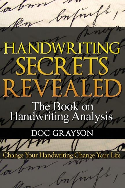Handwriting Secrets Revealed by Grayson, Doc