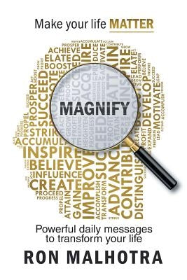 Magnify: Make Your Life Matter by Malhotra, Ron