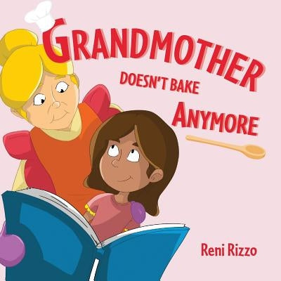 Grandmother Doesn't Bake Anymore by Rizzo, Reni