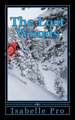 The Lost Woods by Pro, Isabelle a.
