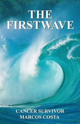 The First Wave by Costa, Marcos R.