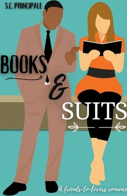 Books and Suits: A Friends-to-Lovers Romance by Principale, S. C.