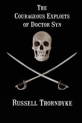 The Courageous Exploits of Doctor Syn by Thorndyke, Russell