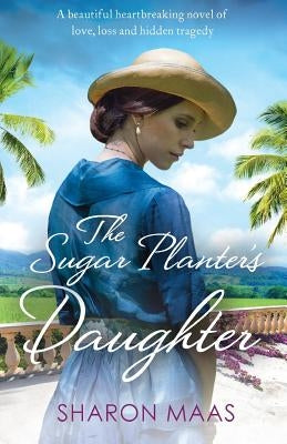 The Sugar Planter's Daughter by Maas, Sharon