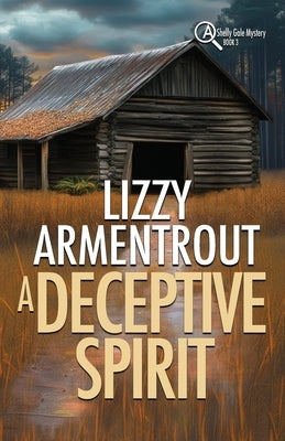 A Deceptive Spirit: A Shelly Gale Mystery by Armentrout, Lizzy