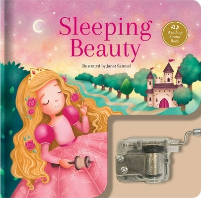Sleeping Beauty: A Musical Book: Wind-Up Sound Book by Samuel, Janet