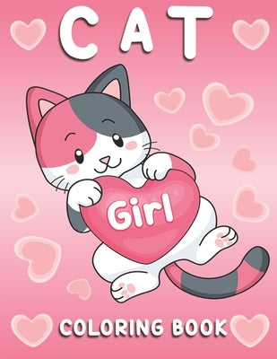 Cat Coloring Book: Cat Coloring Book for Girls and All Kids Ages 4-8 by Rozarm, Artrd